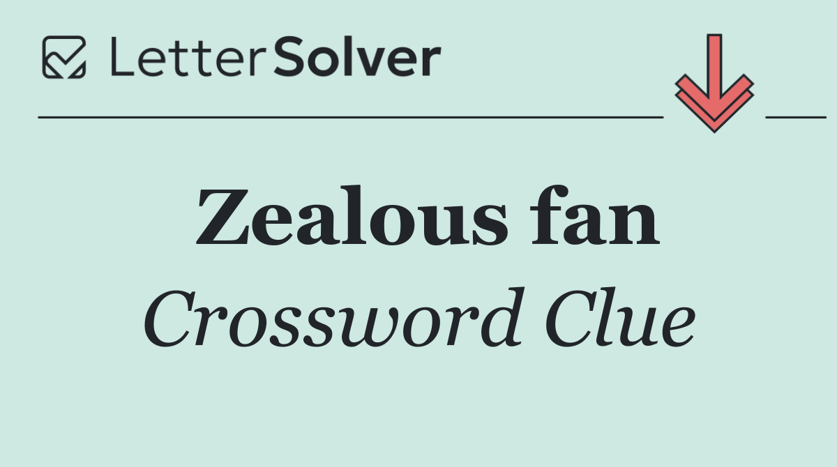Zealous fan