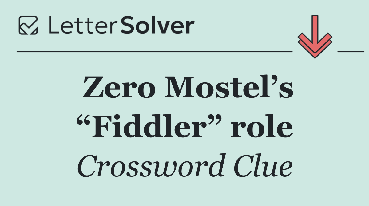 Zero Mostel’s “Fiddler” role